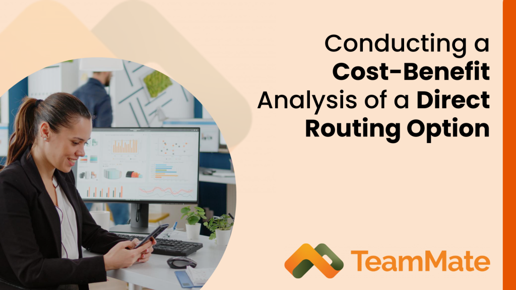 Conducting a Cost-Benefit Analysis of a Direct Routing as a Service